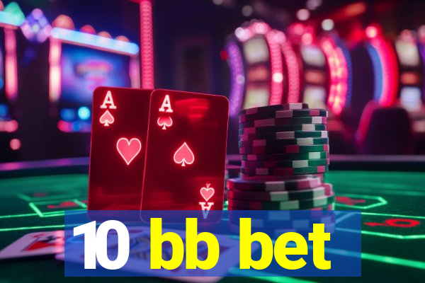 10 bb bet